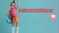Abbildung eines Mädchens mit Brille und Schulranzen sowie dem Hashtag #allerersteKlasse